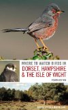 Pre order the new version of Where to Watch Birds in Dorset, Hampshire & the Isle of White from Amazon